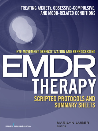 Cover image: Eye Movement Desensitization and Reprocessing (EMDR) Therapy Scripted Protocols and Summary Sheets 1st edition 9780826131676
