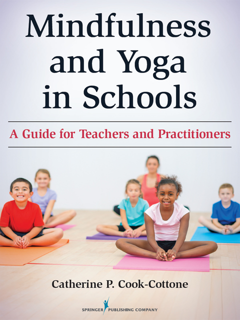 Mindfulness and Yoga in Schools: A Guide for Teachers and Practitioners, 1st Edition - FULL INSTANT DOWNLOAD | PDF DOCX EPUB