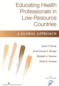 Cover image: Educating Health Professionals in Low-Resource Countries 1st edition 9780826132574