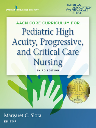 Cover image: AACN Core Curriculum for Pediatric High Acuity, Progressive, and Critical Care Nursing, Third Edition 3rd edition 9780826133021