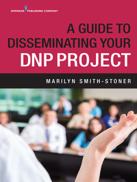 صورة الغلاف: A Guide to Disseminating Your DNP Project 1st edition 9780826133168