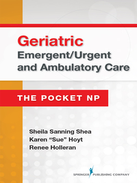 Imagen de portada: Geriatric Emergent/Urgent and Ambulatory Care 1st edition 9780826134158