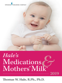 Cover image: Hale's Medications & Mothers' Milk™ 2019 18th edition 9780826135582