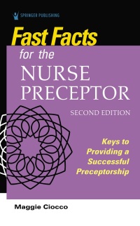 Cover image: Fast Facts for the Nurse Preceptor, Second Edition 2nd edition 9780826136015