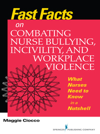 Imagen de portada: Fast Facts on Combating Nurse Bullying, Incivility and Workplace Violence 1st edition 9780826138170