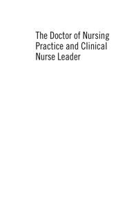 Imagen de portada: The Doctor of Nursing Practice and Clinical Nurse Leader 1st edition 9780826138286
