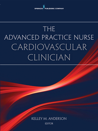 Immagine di copertina: The Advanced Practice Nurse Cardiovascular Clinician 1st edition 9780826138576
