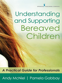 Omslagafbeelding: Understanding and Supporting Bereaved Children 1st edition 9780826140487