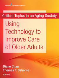 Cover image: Using Technology to Improve Care of Older Adults 1st edition 9780826142429