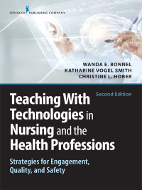 Cover image: Teaching with Technologies in Nursing and the Health Professions 2nd edition 9780826142795