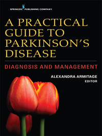 Omslagafbeelding: A Practical Guide to Parkinson’s Disease 1st edition 9780826144027