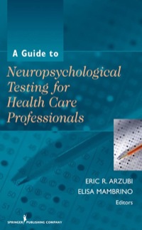 Cover image: A Guide to Neuropsychological Testing for Health Care Professionals 1st edition 9780826144157