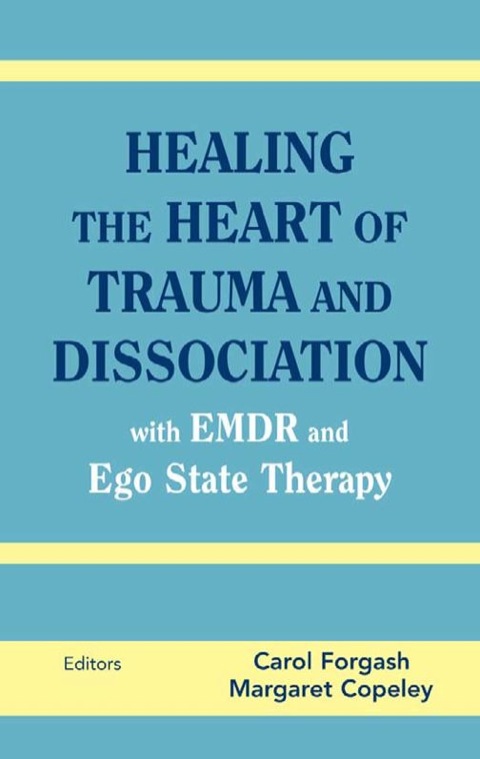 Healing the Heart of Trauma and Dissociation with EMDR and Ego State Therapy, 1st Edition - FULL INSTANT DOWNLOAD | PDF DOCX EPUB