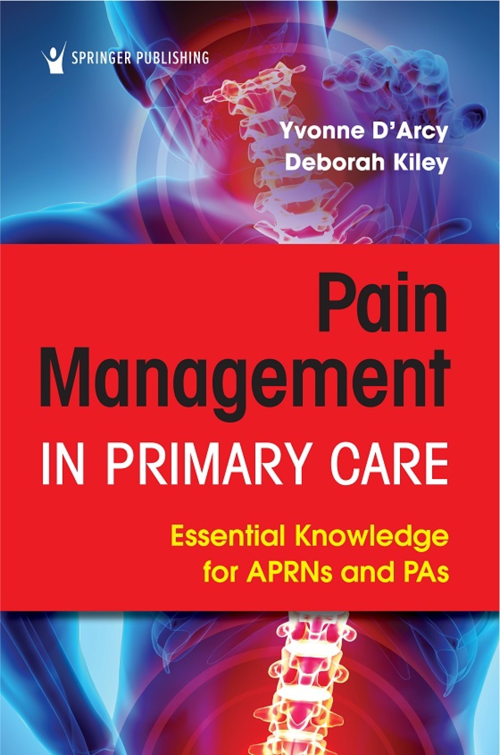 Pain Management in Primary Care Essential Knowledge for APRNs and PAs 1st Edition