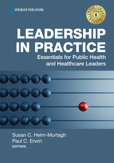 Leadership in Practice: Essentials for Public Health and Healthcare Leaders, 1st Edition - FULL INSTANT DOWNLOAD | PDF DOCX EPUB