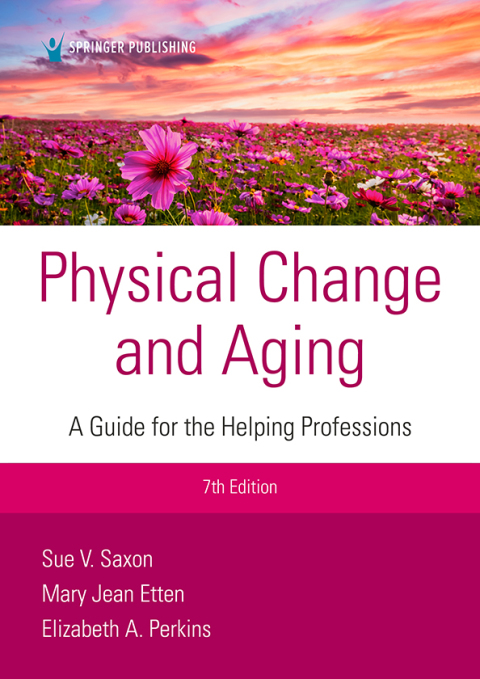 Physical Change and Aging: A Guide for Helping Professions, 7th Edition - FULL INSTANT DOWNLOAD | PDF DOCX EPUB