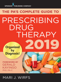 Omslagafbeelding: The PA’s Complete Guide to Prescribing Drug Therapy 2019 1st edition 9780826151056