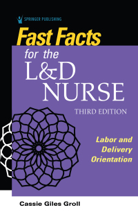 Imagen de portada: Fast Facts for the L&D Nurse 3rd edition 9780826151247