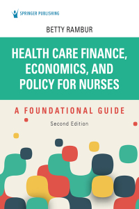 Cover image: Health Care Finance, Economics, and Policy for Nurses 2nd edition 9780826152534