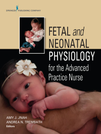Imagen de portada: Fetal and Neonatal Physiology for the Advanced Practice Nurse 1st edition 9780826157317