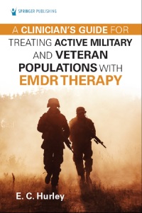 Imagen de portada: A Clinician's Guide for Treating Active Military and Veteran Populations with EMDR Therapy 1st edition 9780826158222