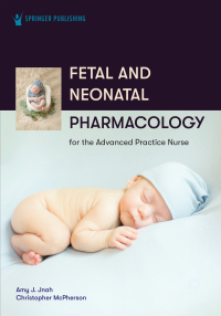 Cover image: Fetal and Neonatal Pharmacology for the Advanced Practice Nurse 1st edition 9780826158833