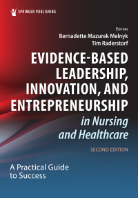 Cover image: Evidence-Based Leadership, Innovation, and Entrepreneurship in Nursing and Healthcare 2nd edition 9780826160713