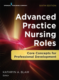 Imagen de portada: Advanced Practice Nursing Roles 6th edition 9780826161529