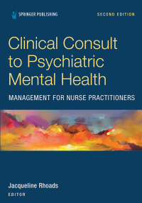 Cover image: Clinical Consult to Psychiatric Mental Health Management for Nurse Practitioners 2nd edition 9780826161833