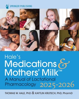 Cover image: Hale’s Medications & Mothers’ Milk 2025-2026 21st edition 9780826100207