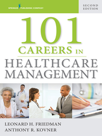 Omslagafbeelding: 101 Careers in Healthcare Management 2nd edition 9780826166623