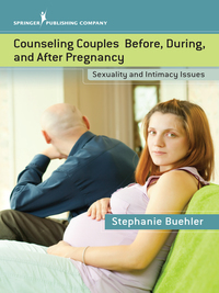 Cover image: Counseling Couples Before, During, and After Pregnancy 1st edition 9780826166647