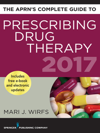 Cover image: The APRN’s Complete Guide to Prescribing Drug Therapy 2017 1st edition 9780826166661