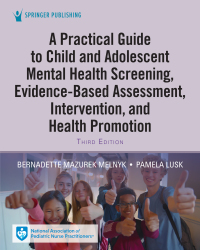 Omslagafbeelding: A Practical Guide to Child and Adolescent Mental Health Screening, Evidence-based Assessment, Intervention, and Health Promotion 3rd edition 9780826167262