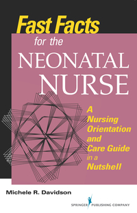 Cover image: Fast Facts for the Neonatal Nurse 1st edition 9780826168825