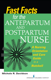 Imagen de portada: Fast Facts for the Antepartum and Postpartum Nurse 1st edition 9780826168863