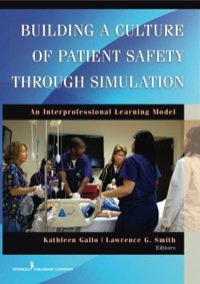 Imagen de portada: Building a Culture of Patient Safety Through Simulation 1st edition 9780826169068