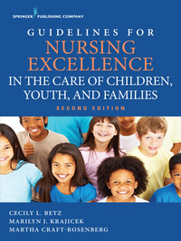 Cover image: Guidelines for Nursing Excellence in the Care of Children, Youth, and Families 2nd edition 9780826169617