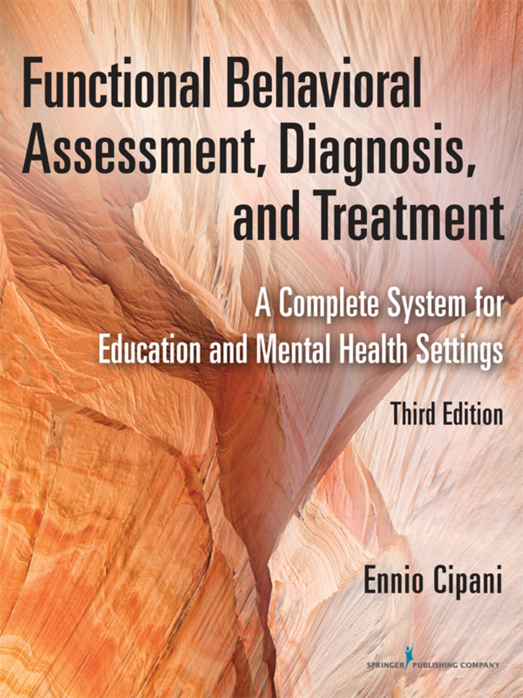 Functional Behavioral Assessment, Diagnosis, and Treatment, Third Edition A Complete System for Education and Mental Health Settings 3rd Edition