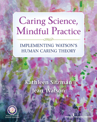 表紙画像: Caring Science, Mindful Practice 1st edition 9780826171535