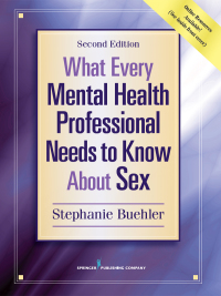 Imagen de portada: What Every Mental Health Professional Needs to Know About Sex 2nd edition 9780826174444