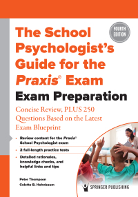 Cover image: The School Psychologist’s Guide for the Praxis® Exam 4th edition 9780826174628