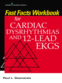 Omslagafbeelding: Fast Facts Workbook for Cardiac Dysrhythmias and 12-Lead EKGs 1st edition 9780826175038