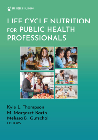 Cover image: Life Cycle Nutrition for Public Health Professionals 1st edition 9780826186225