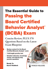 Omslagafbeelding: The Essential Guide to Passing the Board Certified Behavior Analyst® (BCBA) Exam 1st edition 9780826186287