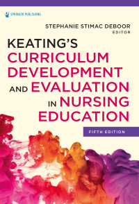 Cover image: Keating’s Curriculum Development and Evaluation in Nursing Education 5th edition 9780826186850