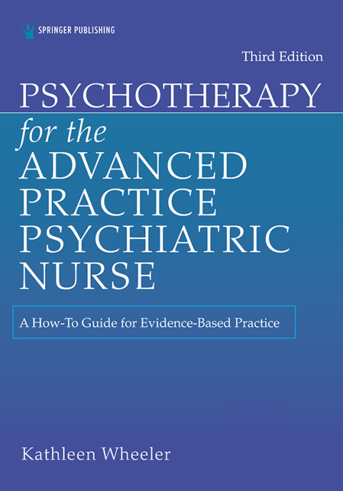 Psychotherapy for the Advanced Practice Psychiatric Nurse : A How-To Guide for Evidence-Based Practice, 3rd Edition - FULL INSTANT DOWNLOAD | PDF DOCX EPUB