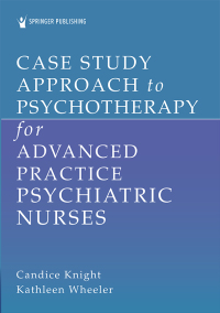 Imagen de portada: Case Study Approach to Psychotherapy for Advanced Practice Psychiatric Nurses 1st edition 9780826195036