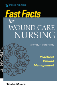 Cover image: Fast Facts for Wound Care Nursing, Second Edition 2nd edition 9780826195029