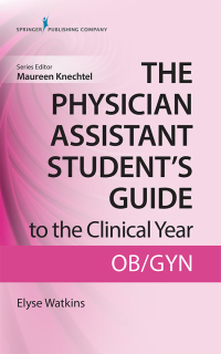 Omslagafbeelding: The Physician Assistant Student's Guide to the Clinical Year: OB-GYN 1st edition 9780826195265